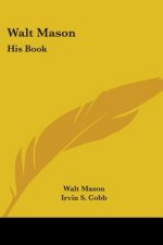 WALT MASON: HIS BOOK
