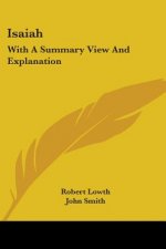 Isaiah: With A Summary View And Explanation