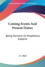 COMING EVENTS AND PRESENT DUTIES: BEING