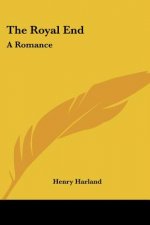 THE ROYAL END: A ROMANCE