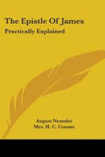 The Epistle Of James: Practically Explained