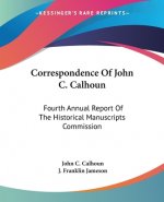 CORRESPONDENCE OF JOHN C. CALHOUN: FOURT