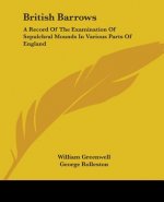 BRITISH BARROWS: A RECORD OF THE EXAMINA