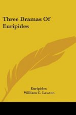 THREE DRAMAS OF EURIPIDES