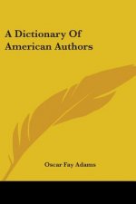 A DICTIONARY OF AMERICAN AUTHORS