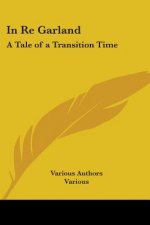 In Re Garland: A Tale Of A Transition Time