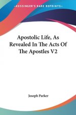 APOSTOLIC LIFE, AS REVEALED IN THE ACTS