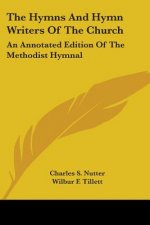 THE HYMNS AND HYMN WRITERS OF THE CHURCH