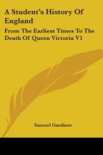 A STUDENT'S HISTORY OF ENGLAND: FROM THE