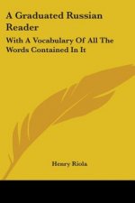 A GRADUATED RUSSIAN READER: WITH A VOCAB