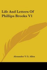 LIFE AND LETTERS OF PHILLIPS BROOKS V1