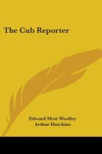 THE CUB REPORTER