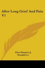 AFTER LONG GRIEF AND PAIN V1