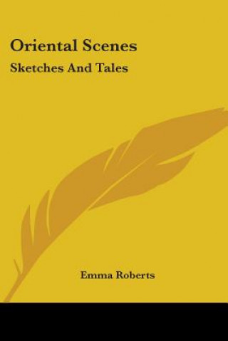 Oriental Scenes: Sketches And Tales