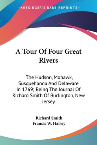 A TOUR OF FOUR GREAT RIVERS: THE HUDSON,