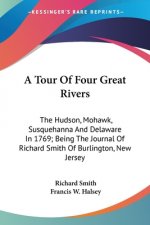 A TOUR OF FOUR GREAT RIVERS: THE HUDSON,