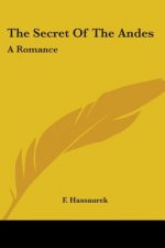 THE SECRET OF THE ANDES: A ROMANCE
