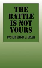 Battle Is Not Yours