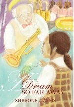 Dream So Far Away