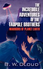 Incredible Adventures of the Tadpole Brothers