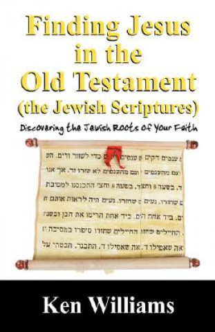 Finding Jesus in the Old Testament (the Jewish Scriptures)