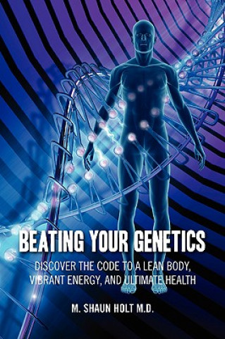 Beating Your Genetics