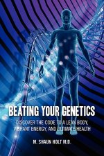 Beating Your Genetics