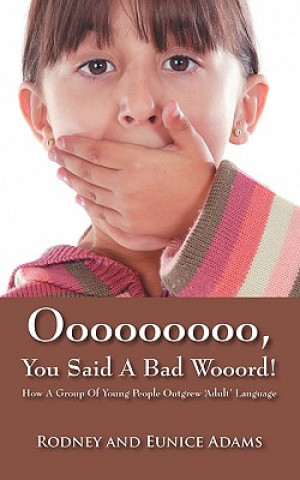 Ooooooooo, You Said a Bad Wooord!