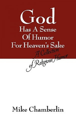 God Has A Sense Of Humor For Heaven's Sake