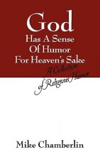 God Has A Sense Of Humor For Heaven's Sake