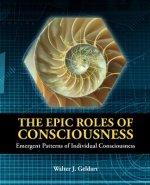 Epic Roles of Consciousness