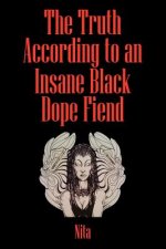 Truth According to An Insane Black Dopefiend