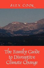 Family Guide to Disruptive Climate Change