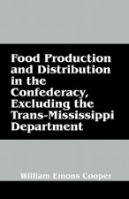 Food Production and Distribution in the Confederacy, Excluding the Trans-Mississippi Department