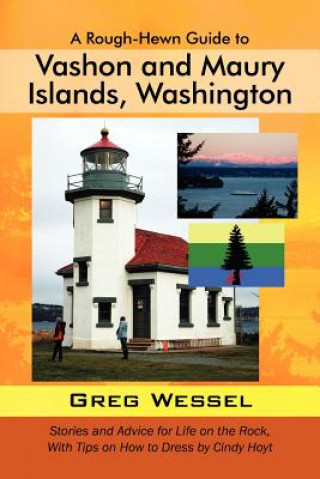 Rough-Hewn Guide to Vashon and Maury Islands, Washington