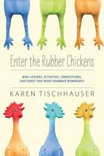Enter the Rubber Chickens
