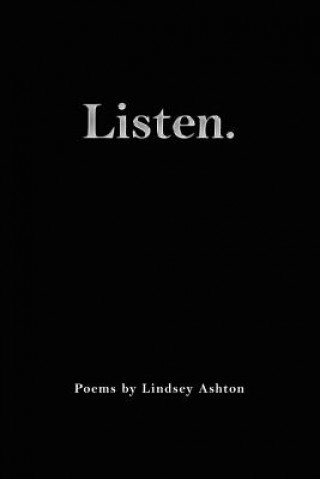Listen.
