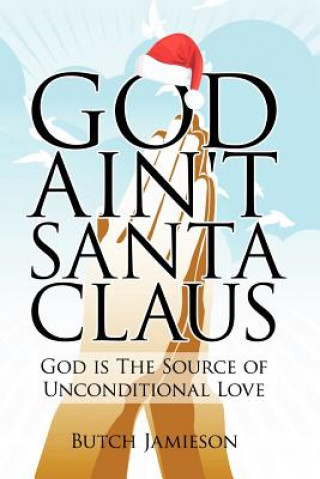 God Ain't Santa Claus