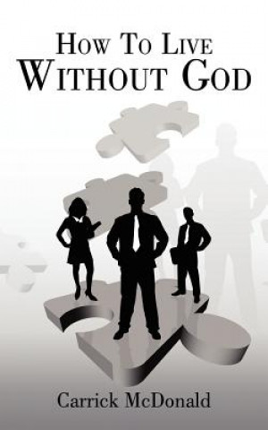 How To Live Without God