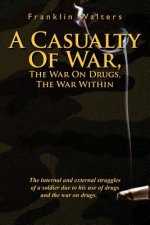 Casualty Of War, The War On Drugs, The War Within