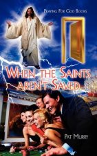 When the Saints aren't Saved