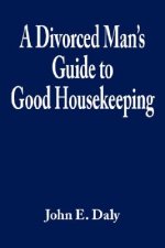 Divorced Man's Guide to Good Housekeeping