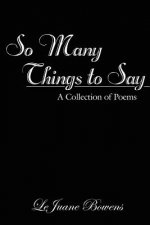 So Many Things to Say