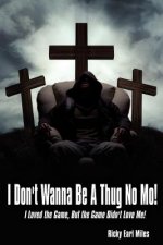 I Don't Wanna Be A Thug No Mo!