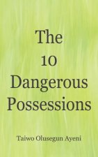 10 Dangerous Possessions