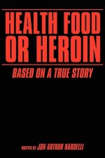 Health Food or Heroin