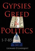 Gypsies Greed & Politics