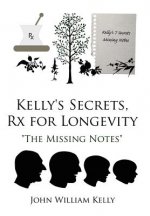 Kelly's Secrets, Rx for Longevity