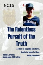 Relentless Pursuit of the Truth
