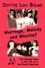 Marriage, Melody and Mischief